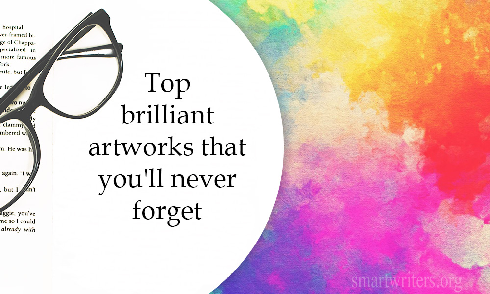 brilliant artworks impossible to forget