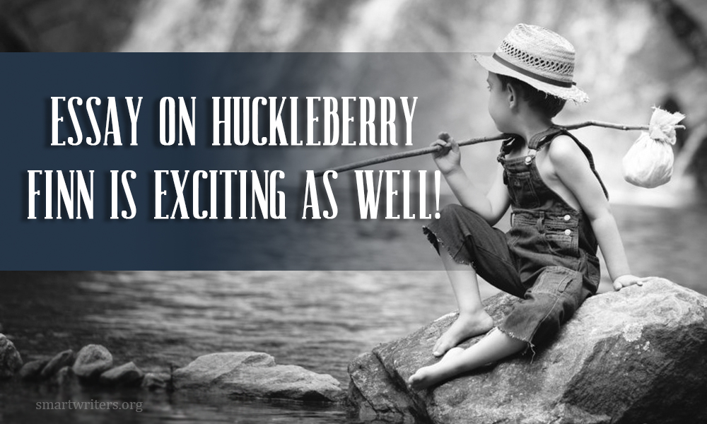Essay On Huckleberry Finn